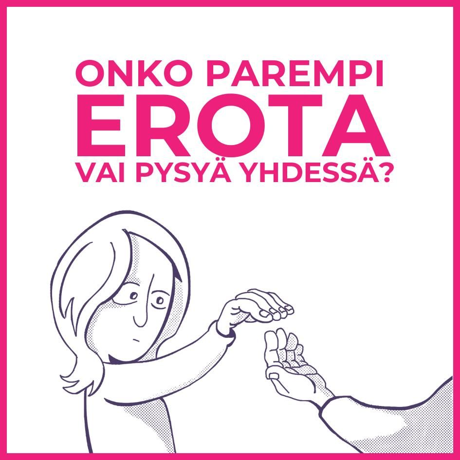 Onko parempi erota vai pysyä yhdessä nykyisen puolison kanssa ja parantaa parisuhdetta?