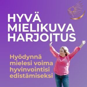 Mielikuvaharjoittelu: Parhaat mielikuvaharjoitukset, hyvän mielikuvaharjoituksen hyödyt