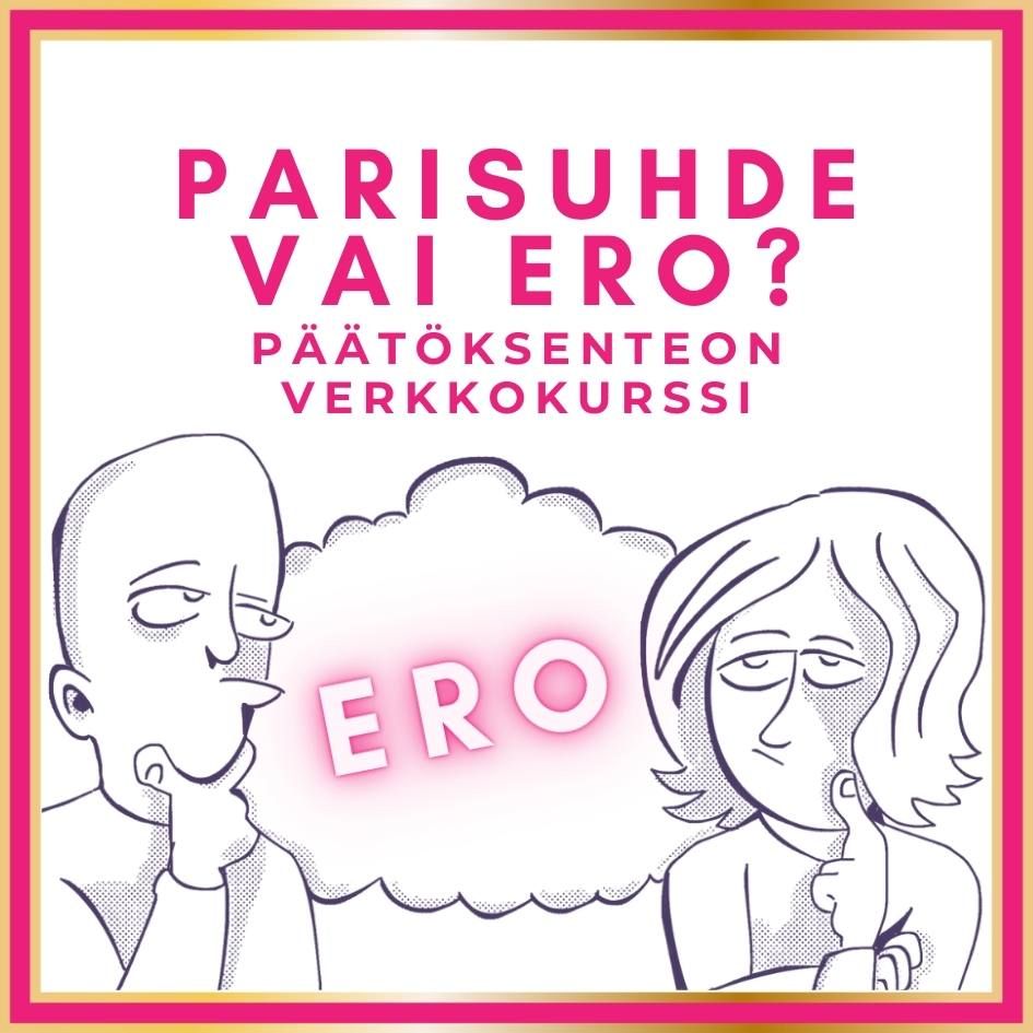 Kannattaako erota parisuhteesta / avoliitosta / avioliitosta? Apua heti: Hyvä verkkokurssi 24/7 netissä.