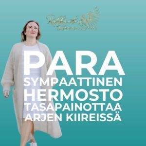 Parasympaattinen hermosto tasapainottaa arjessa