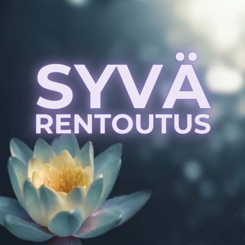 Syvä rentoutuminen, syvärentoutus, rentoutusharjoitus