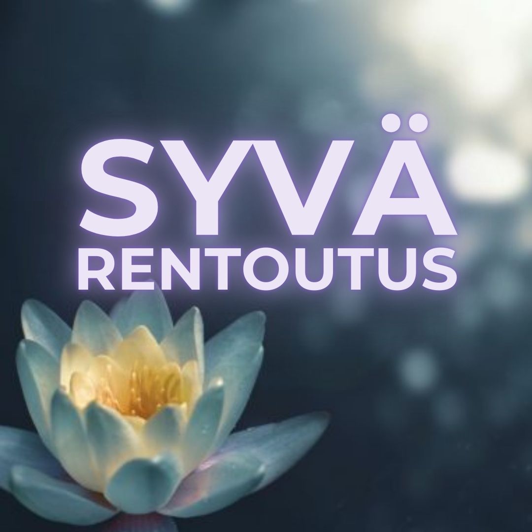 Syvä rentoutuminen, syvärentoutus, rentoutusharjoitus